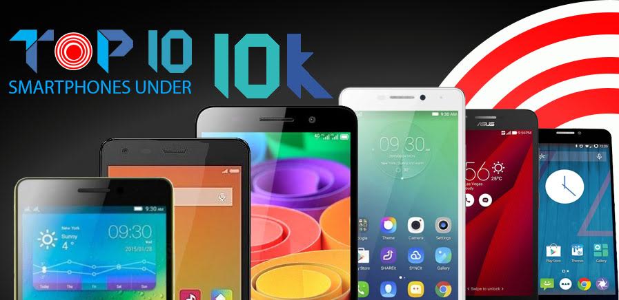 top 10 smartphones under Rs. 10,000